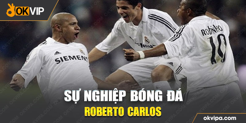 Roberto Carlos đã từng trải qua nhiều CLB