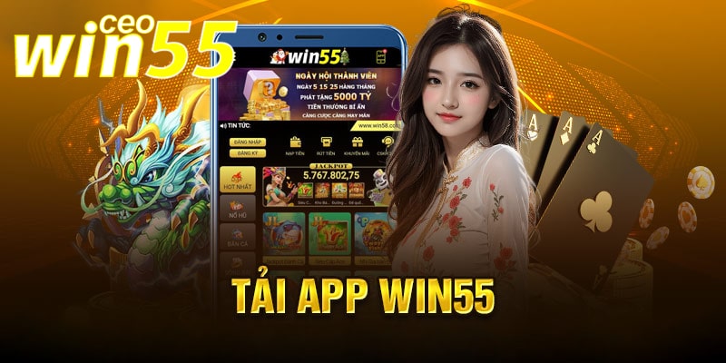 Chi tiết cách tải App Win55