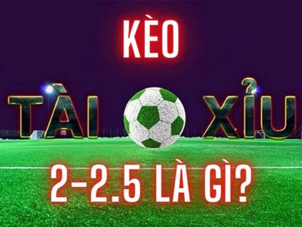 Khám phá kèo tài xỉu 2-2.5 cùng choicacuoc - Paris English