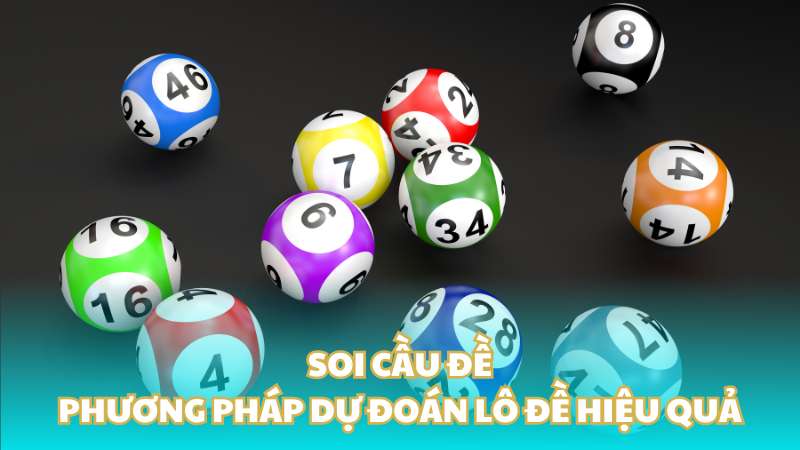 Soi Cầu Đề – Bí Quyết Tối Ưu Dự Đoán Lô Đề Hàng Ngày