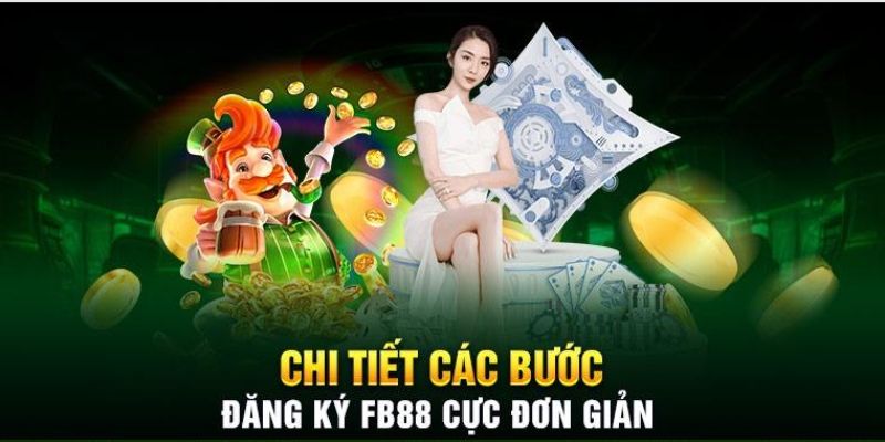 Hướng dẫn đăng ký fb88 dễ hiểu cho tân thủ