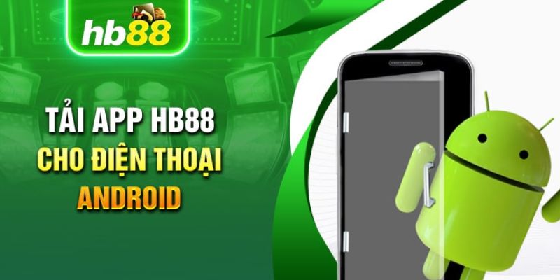 Điều kiện để tải app Hb88