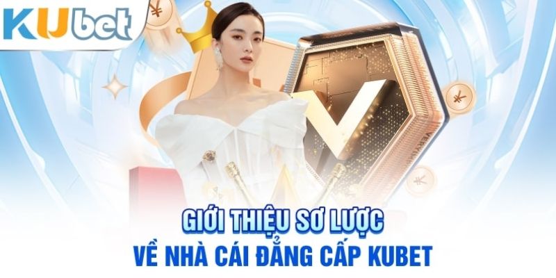 Tổng quát về nền tảng cá cược KUBET