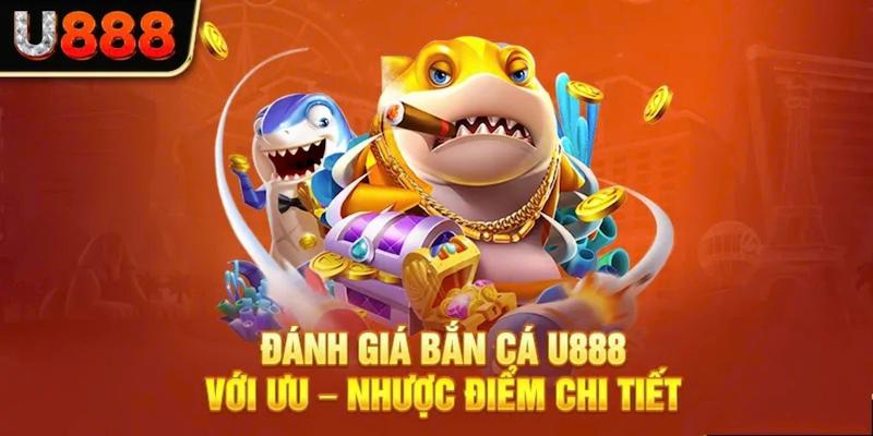 Giới thiệu sơ lược bắn cá u888 - sảnh game được yêu thích nhất