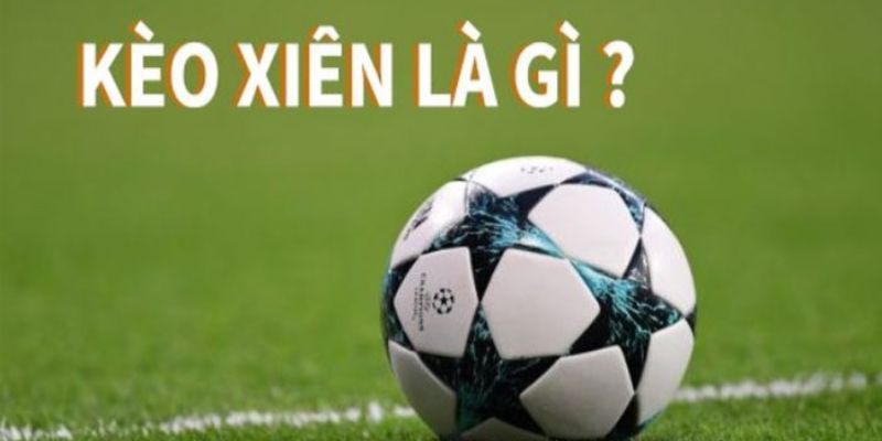 Khái niệm và lợi ích khi tham gia kèo xiên tại 77Ball