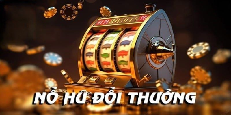 Trò chơi nổ hũ siêu hot, hút triệu thành viên trải nghiệm