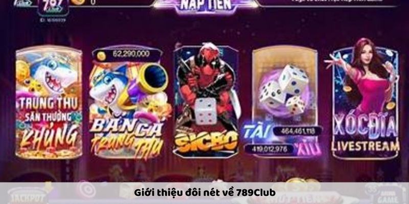 Giới thiệu đôi nét về 789Club