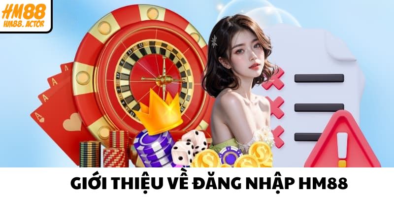 Giới thiệu về đăng nhập HM88