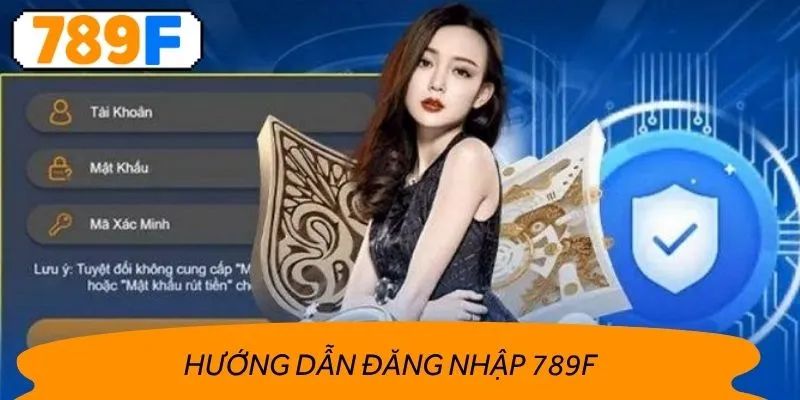 Hướng dẫn đăng nhập 789f cho người mới