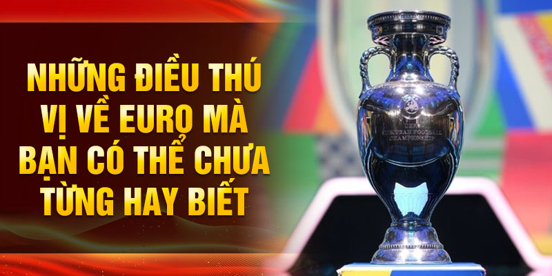 Vì sao EURO được dân chơi king33 yêu thích nhất?